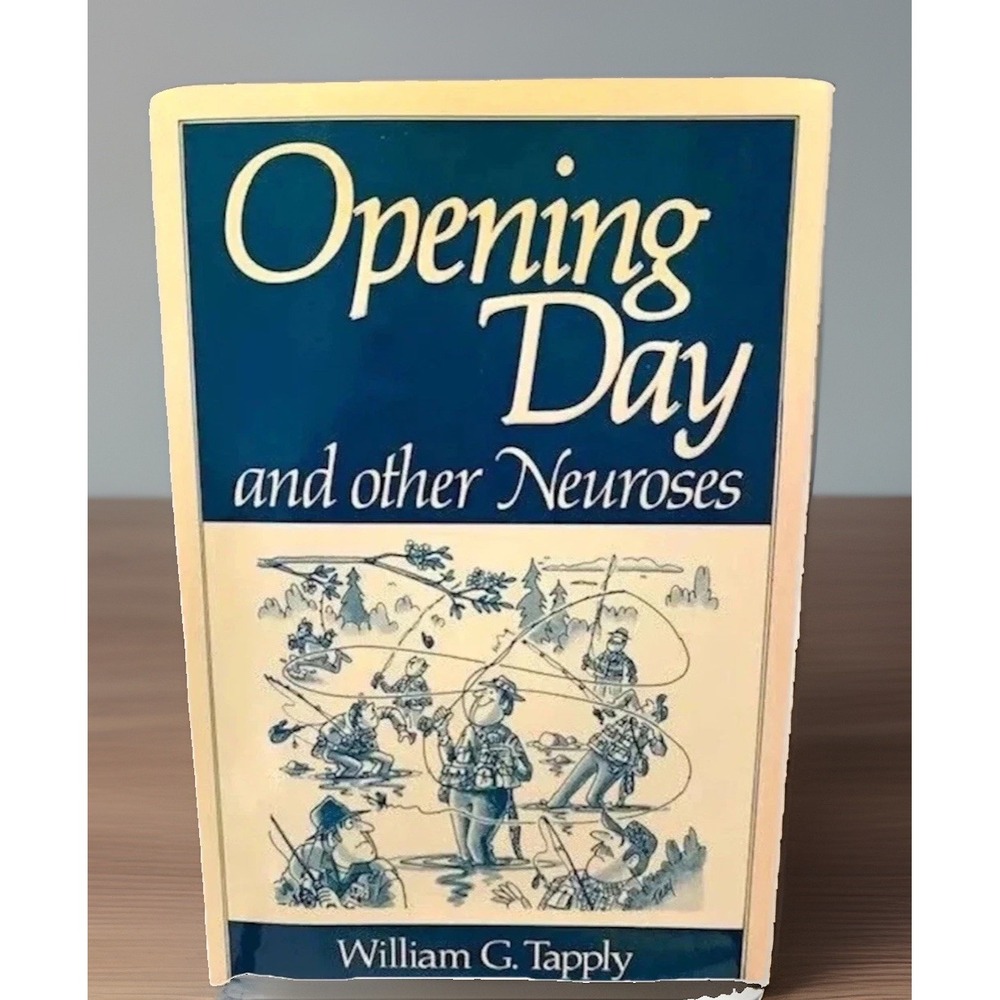SIGNED William G Tapply Opening Day Other Neuroses Fly Fishing Book HC DJ VTG